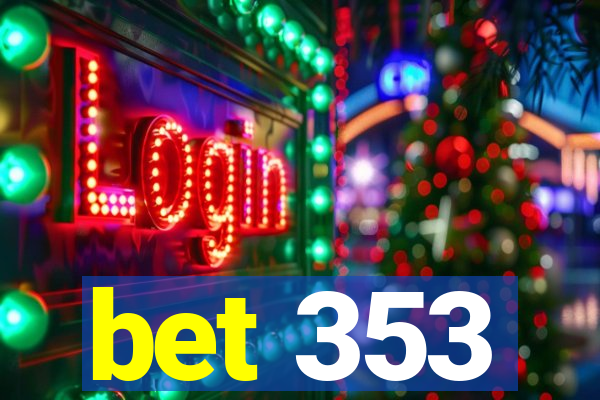 bet 353